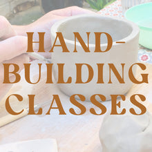 Load image into Gallery viewer, Hand-building Ceramics Class (5 sessions)
