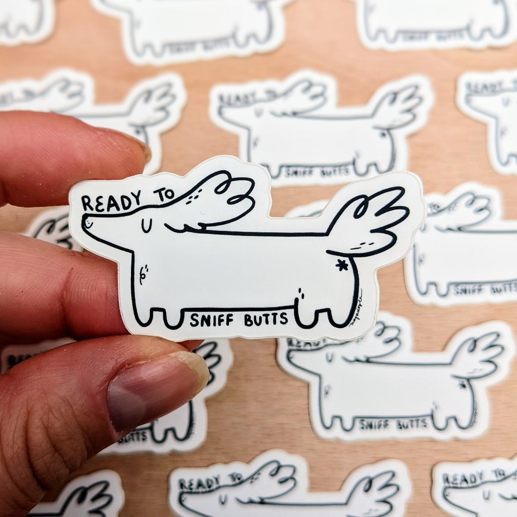 Ready To Sniff Butts Matte Soft Touch Sticker