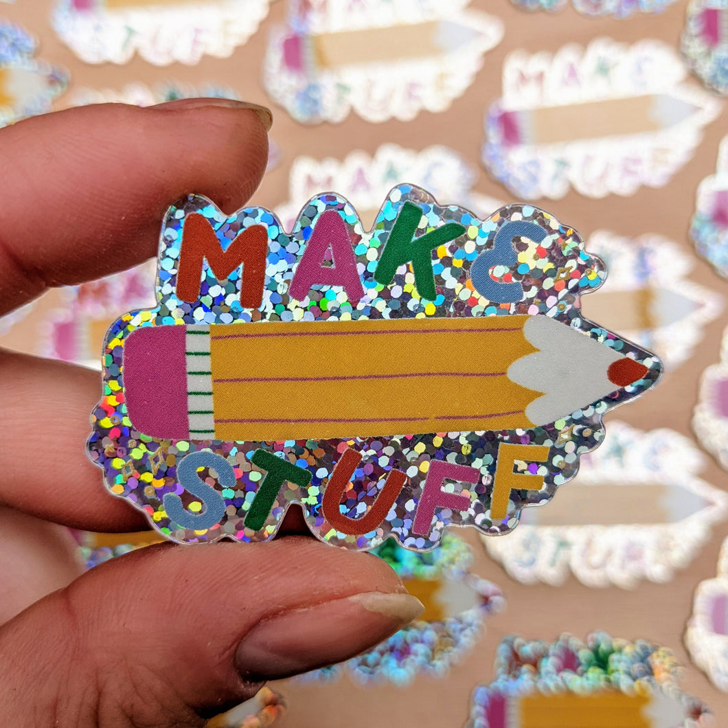 Make Stuff Glitter Holo Sticker