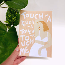Load image into Gallery viewer, Janet Weiss / Rocky Horror Picture Show / Touch-a, Touch-a, Touch Me Postcard - Maya Doyle
