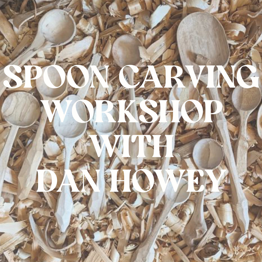 Spoon Carving With Dan Howey 17th OCT 21
